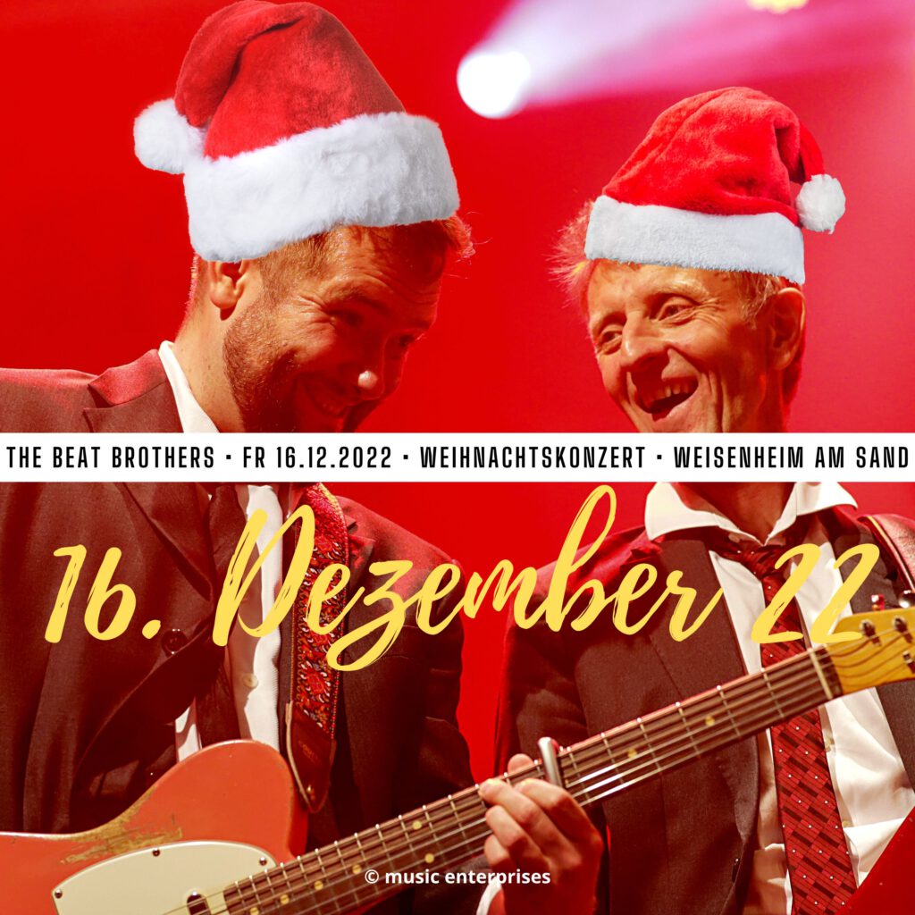 Freu dich auf das Weihnachtskonzert der Beat Brothers am 16.12.2022 in Weisenheim am Sand.